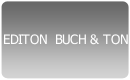 EDITON  BUCH & TON 